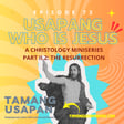 Usapang Who is Jesus (Part II b): The Resurrection image