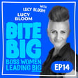 Amber Bites Big with Lucy Bloom - Founder, Creative Director, CEO & Author image