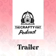 The Crafty Pint Podcast - Trailer image