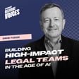 EP 14: Building High-Impact Legal Teams in the Age of AI | David Tudor image