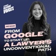 EP 05: From Google to Startup: A Lawyer’s Unconventional Path image