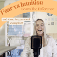Intuition vs. Fear: How to Tell the Difference & Some Fun Personal Examples image