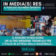 S6E220| Il 3° Raduno di Bologna, un altro weekend trionfale per l'Italia in attesa della Nazionale... image