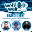 The WebWell Podcast - Building Balance – Entrepreneurship, Emotional Intelligence, and Men's Mental Wellness image