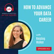 Episode 11: How to Advance Your Data Career with Riesling Walker image
