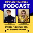 Épisode 7 - "Business Réel vs Business en Ligne" : Quel Modèle pour Quel Entrepreneur ? image