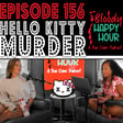 Ep. 158: Hello Kitty Murder image