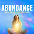 Abundance is My Natural State | 10 Minute Morning Meditation image