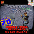 Level 70 - Perfect Dark - Double Those Megabytes, We Got Aliens! image
