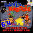 Level 64 - Banjo Kazooie - We Made it to Spiral Mountain! image