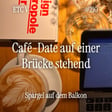 #210: ETC V - Café Date auf einer Brücke stehend image