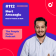 #112 - Mert Amacoglu | Candidate Experience – Why It Matters image