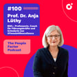 #100 - Prof. Dr. Anja Luthy | BWL- Professorin, Coach für Führungskräfte und Gründerin von #FemaleHRexcellence image