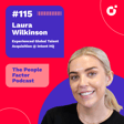 #115 - Laura Wilkinson | Behind the Curtain: How TA Shapes Candidate Experiences image