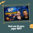 IA no RPG de Mesa, como você usa? image