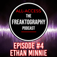 Episode #4 - Ethan Minnie on All Access - The Freaktography Urban Exploring Podcast image