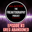 Episode #3 - Greg Abandoned of Chasing Bandos on All Access - The Freaktography Urban Exploring Podcast image