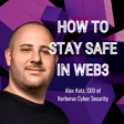 Alex Katz, CEO of Kerberus Cyber Security: How to Stay Safe in Web3 image