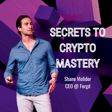 Shane Molidor’s Secrets to Crypto Mastery image