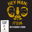 Hey Man; It's Ok Episode 310 - Exploring Emotions, Spirituality, and Mental Health with Randy Lyman image