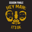 Hey Man; It's Ok Episode 221 - SEASON FINALE image