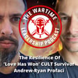 Episode 89: The Resilience of 'Love Has Won' CULT Survivor Andrew-Ryan Profaci image