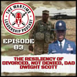 Episode 83: The Resiliency of Divorced, but NOT denied, Dad Dwight Scott image