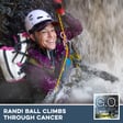 GO 111 - Randi Ball Climbs Through Cancer image