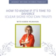 How to Know If It's Time to Divorce (Clear Signs You Can Trust) image