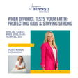 When Divorce Tests Your Faith: Protecting Kids & Staying Strong with Top Divorce Lawyer, Bree Sullivan-Howell, JD image
