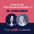 It’s Not Just You: The Myth of Limitless Resilience with Dr. Tasha Eurich image