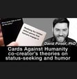 Cards Against Humanity's David Pinsof, PhD,  has deep theories on status-seeking and humor  image