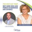 The Nice Guy Trap: Why Good Men Lose Power in Marriage and Divorce with Ralph Brewer, Founder of Help For Men image