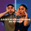 #308 La peor estafa de mi vida AUDIO image