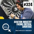 Aviation Industry Facing Critical Shortage- Episode 324 image