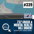 737 Crash Details Emerging, Mental Health Bill Needs Attention - Episode 339 image