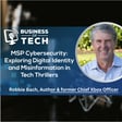 MSP Cybersecurity: Exploring Digital Identity and Misinformation in Tech Thrillers with Robbie Bach image