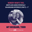 Nobody Wants This: How to Love Across Potentially Dealbreaking Differences (Part 1) with My Husband, Todd image