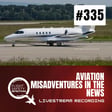Aviation Misadventures Explored in June Livestream Recording - Episode 335 image