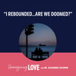 "I Rebounded...Are We Doomed?" image