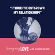 “I Think I’ve Outgrown My Relationship!” image