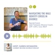 Navigating the Male Identity Crisis in Divorce with Josh Tomeoni, Divorce Coach, CFP, ChFC, CLU, RICP image