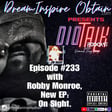 DIOTALK Episode #233 with Robby Monroe, New EP On Sight.  image
