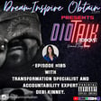 DIOTALK PODCAST EPISODE #185 with Transformation Specialist and accountability expert Debi Kinney. image