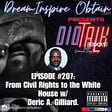 DIOTALK EPISODE #207: From Civil Rights to the White House w/ Deric A. Gilliard. image