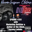 DIOTALK EPISODE #201 with Marketing Outfitter & Climb Author Jeremy Laduke. image