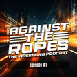 Against the Ropes Ep #1 image