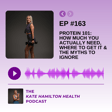 #163 - Protein 101: How Much You Actually Need, Where to Get It & the Myths to Ignore image