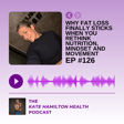 #126: Rebecca Nugent: Why fat loss finally sticks when you rethink nutrition, mindset and movement image
