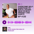 #132: Nicki Thompson: Overcome self-sabotage to build lasting health with mindset and habits image